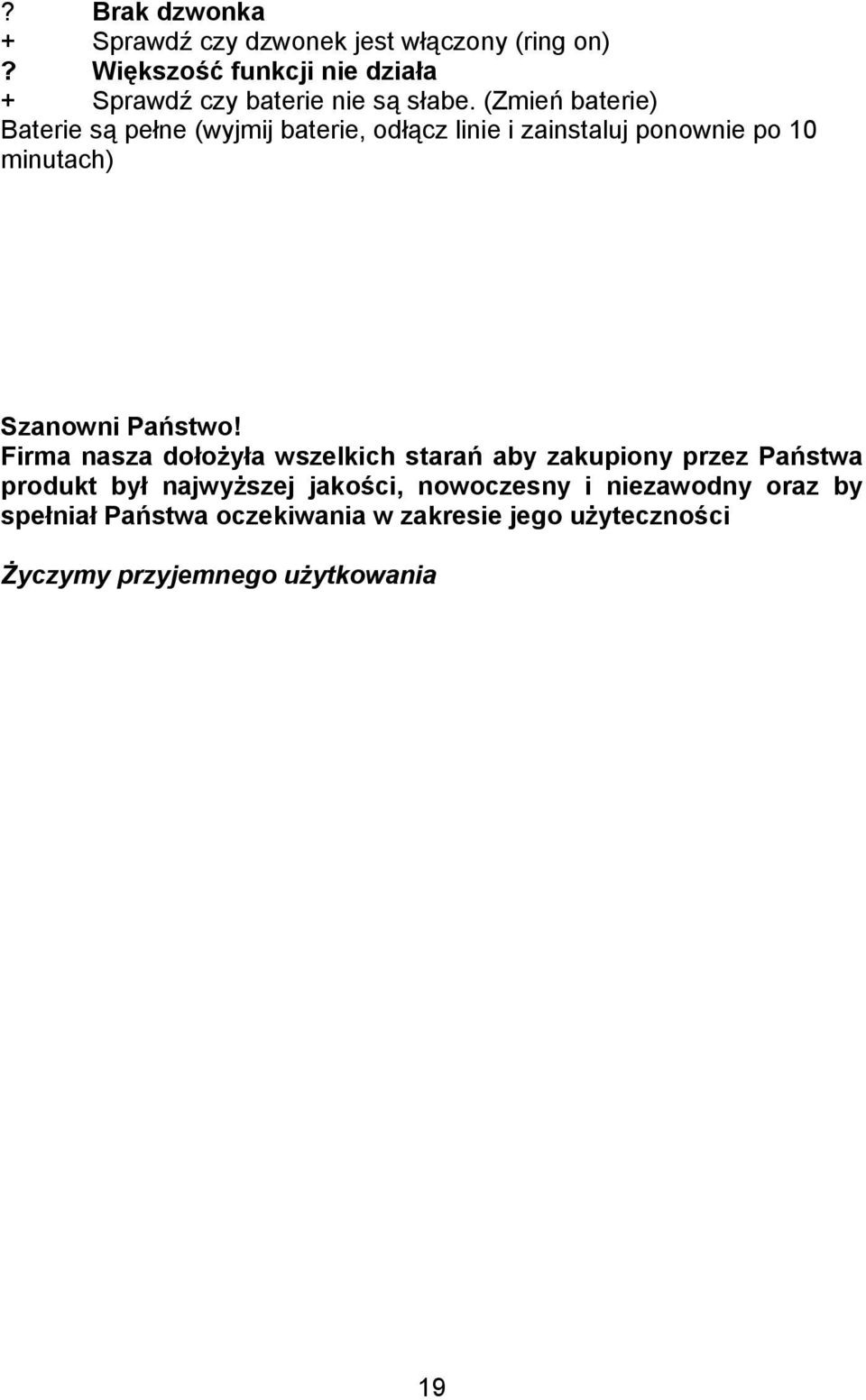 (Zmień baterie) Baterie są pełne (wyjmij baterie, odłącz linie i zainstaluj ponownie po 10 minutach) Szanowni