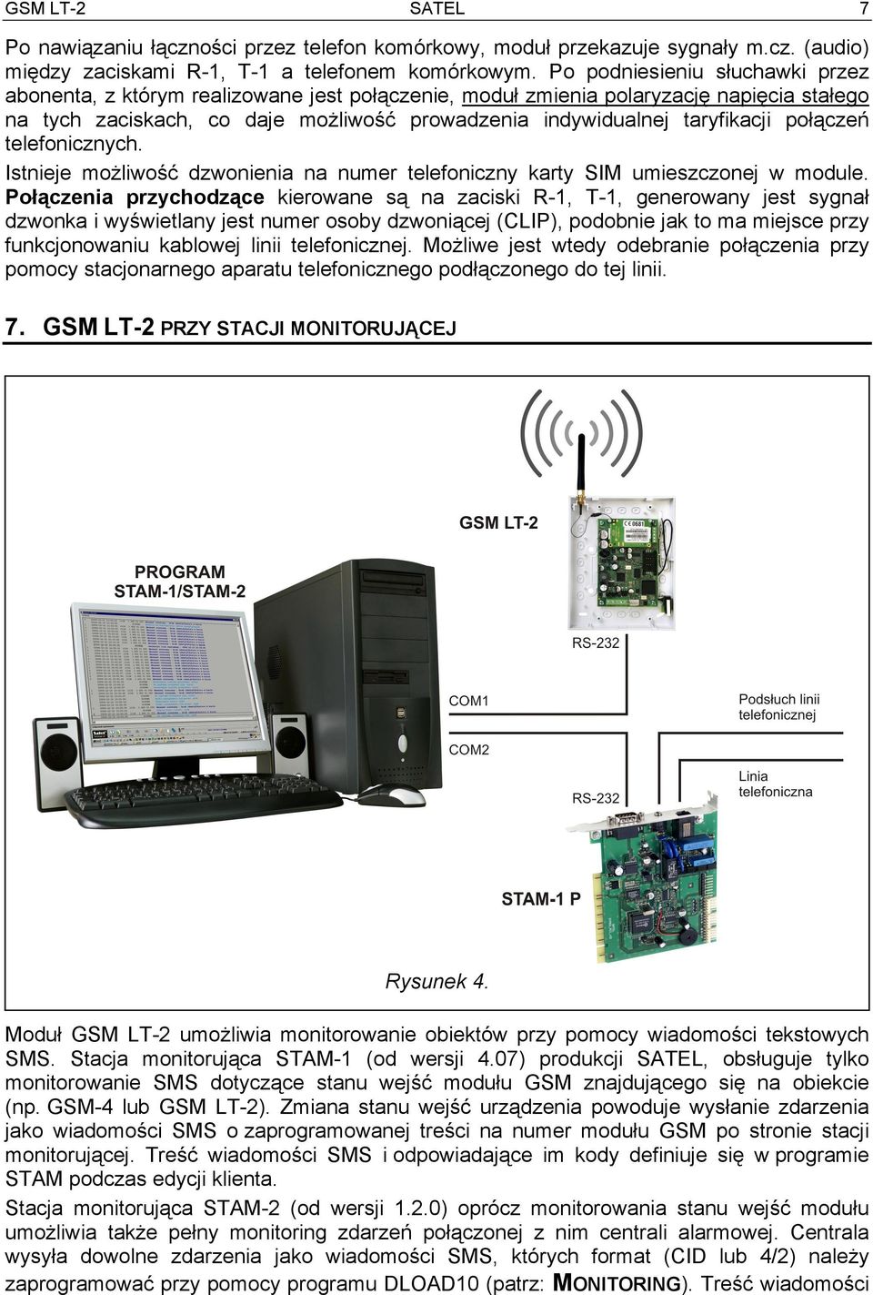 połączeń telefonicznych. Istnieje możliwość dzwonienia na numer telefoniczny karty SIM umieszczonej w module.