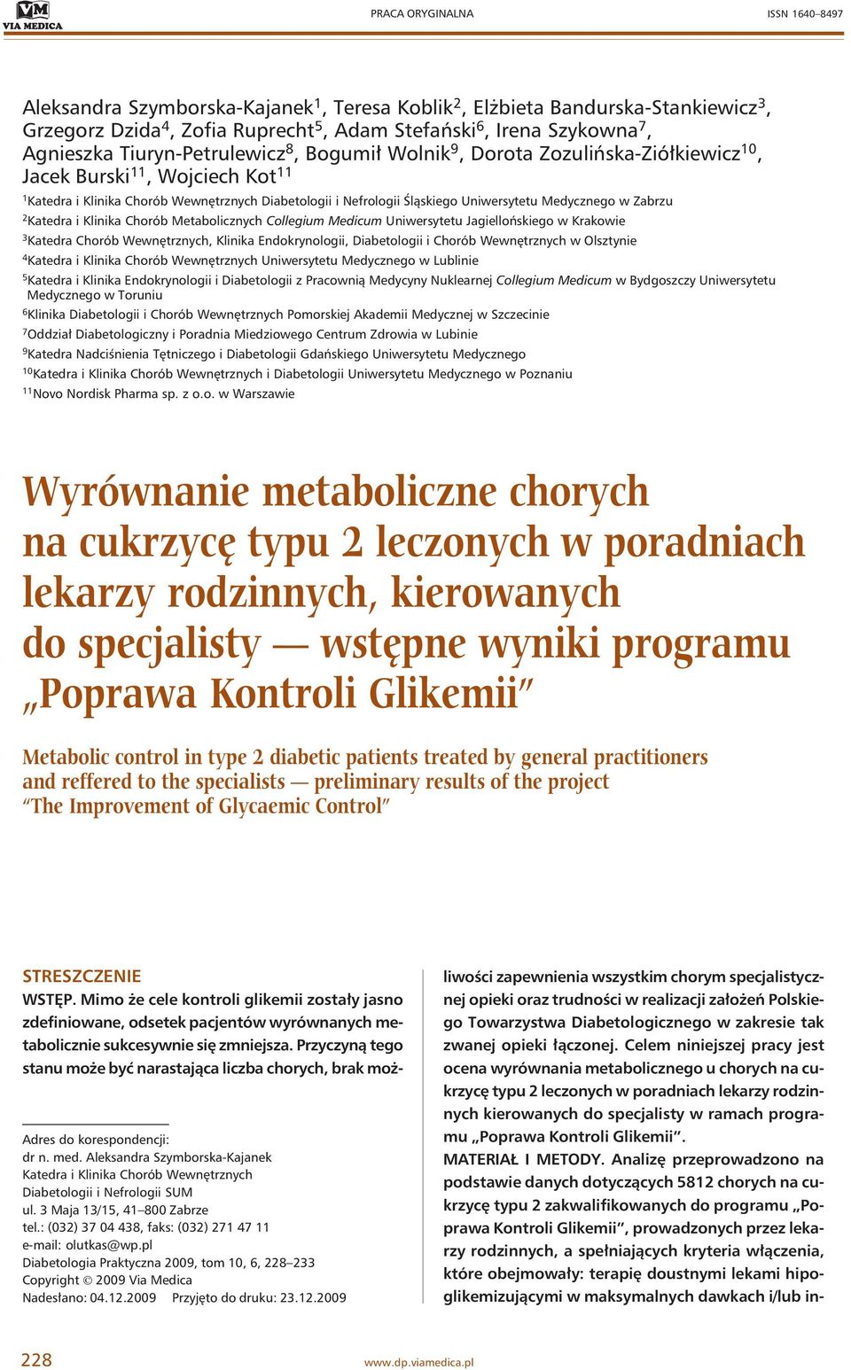 Medycznego w Zabrzu 2 Katedra i Klinika Chorób Metabolicznych Collegium Medicum Uniwersytetu Jagiellońskiego w Krakowie 3 Katedra Chorób Wewnętrznych, Klinika Endokrynologii, Diabetologii i Chorób