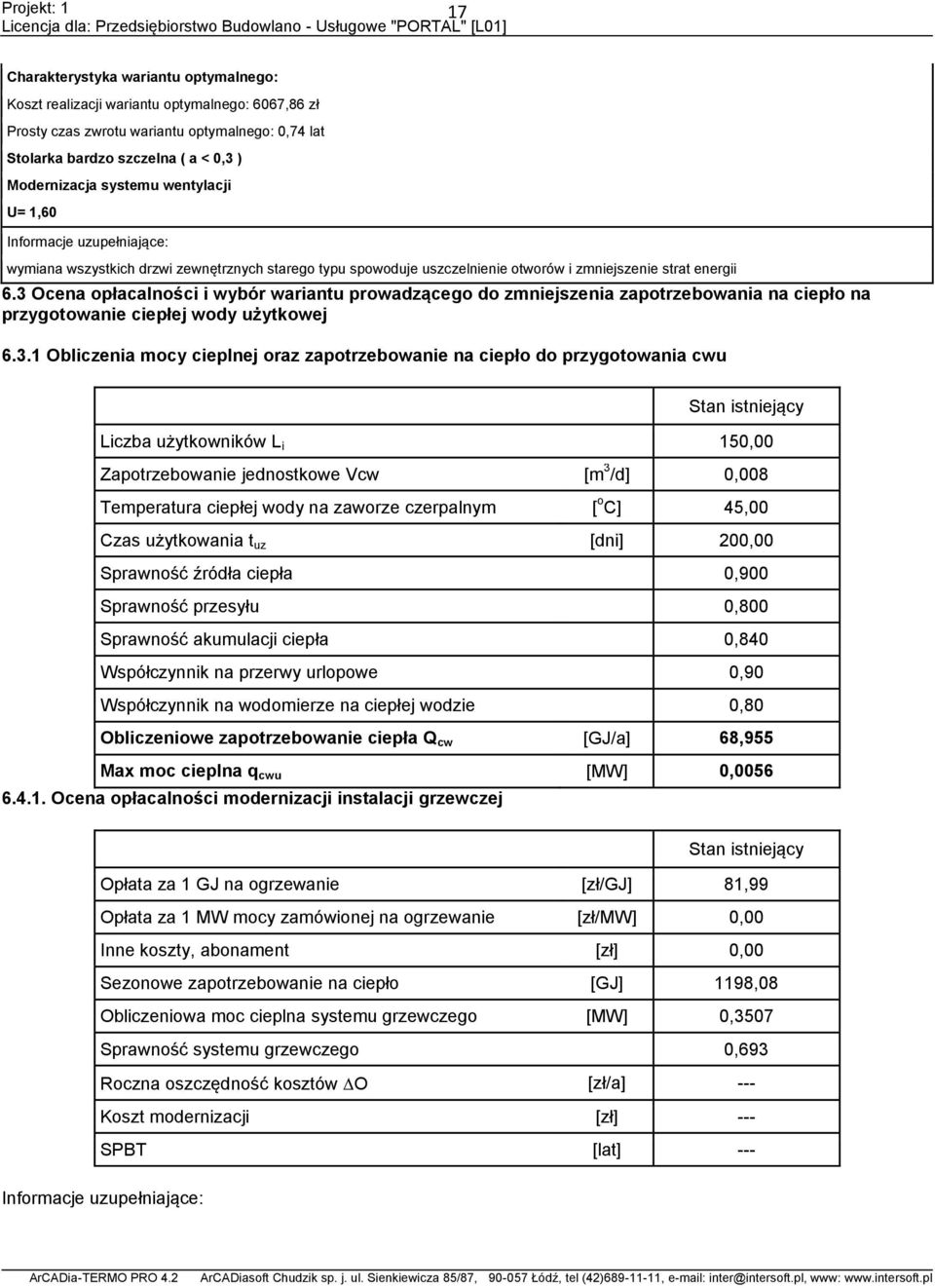 3 Ocena opłacalności i wybór wariantu prowadzącego do zmniejszenia zapotrzebowania na ciepło na przygotowanie ciepłej wody użytkowej 6.3.1 Obliczenia mocy cieplnej oraz zapotrzebowanie na ciepło do