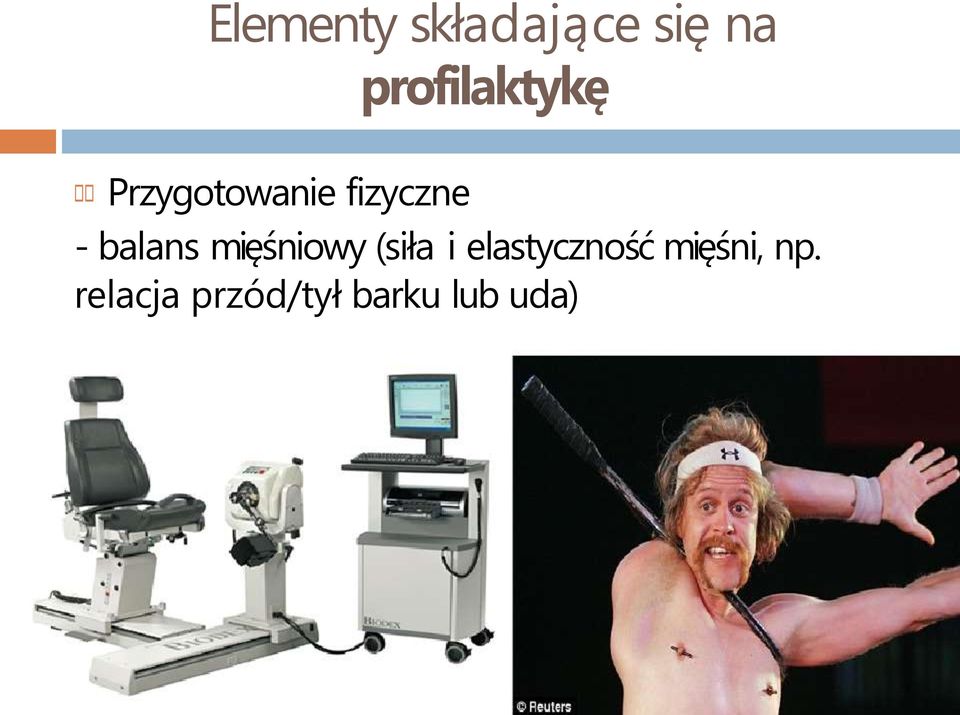 elastyczność mięśni, np.