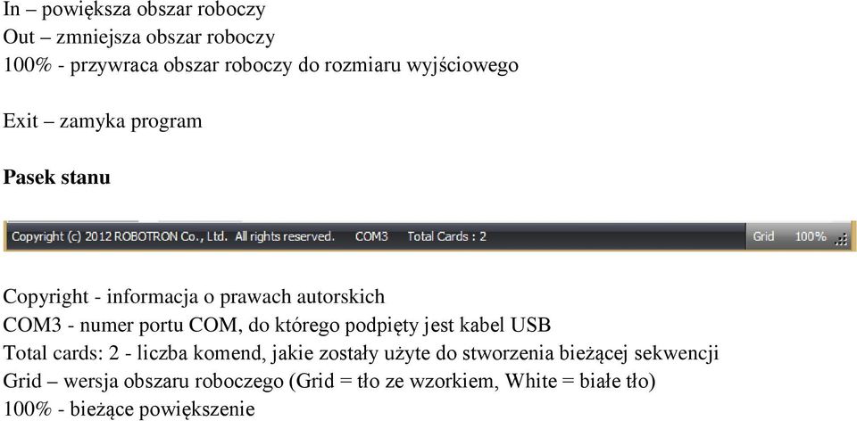 COM, do którego podpięty jest kabel USB Total cards: 2 - liczba komend, jakie zostały użyte do stworzenia