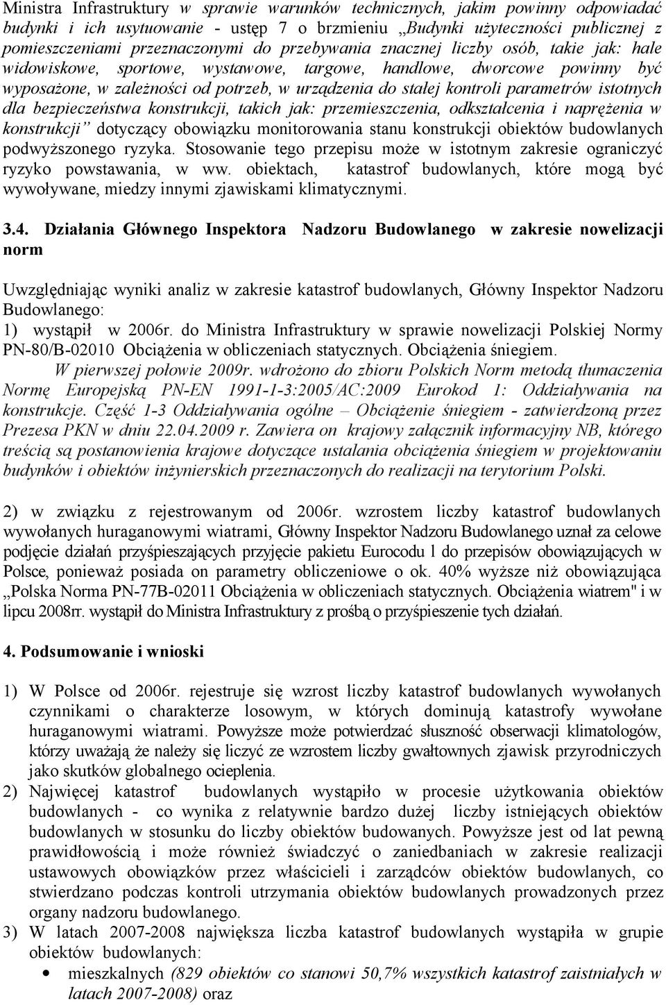 parametrów istotnych dla bezpieczeństwa konstrukcji, takich jak: przemieszczenia, odkształcenia i naprężenia w konstrukcji dotyczący obowiązku monitorowania stanu konstrukcji obiektów budowlanych