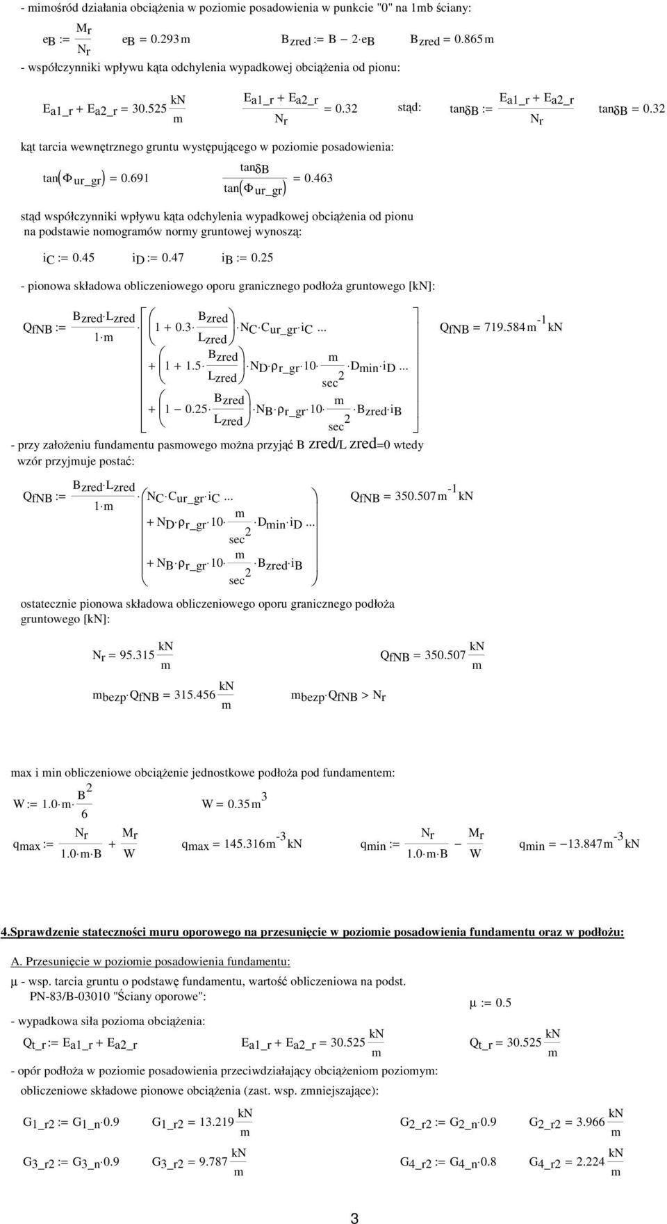 kt tarcia wewntrznego gruntu wystpujcego w pozioie posadowienia: tan( Φ ur_gr) = 0.69 tanδb tan Φ ur_gr = 0.