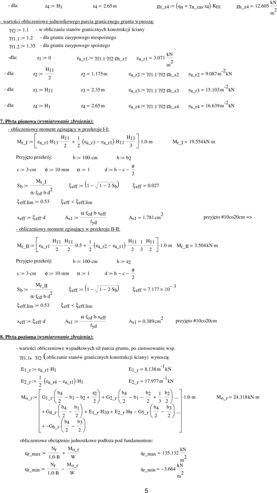 ea_r := γf.γfgh_z z =.75 ea_r =.07 kn ea_r := γf.γfgh_z K0 gh_z4 := qn γn_zasz4 ea_r = 9.087 - kn gh_z4 =.605 kn z := z =.5 ea_r := γf.γfgh_z ea_r = 5.0 - kn z4 := z4 =.65 ea_r4 := γf.