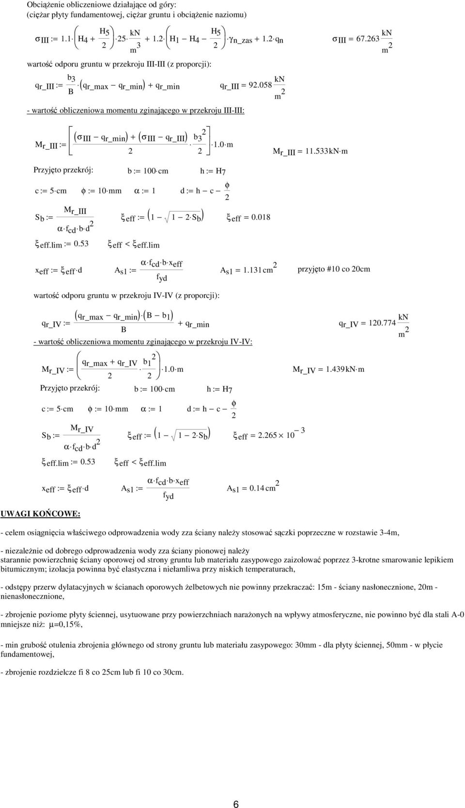 5kN Przyjto przekrój: b := 00c h := 7 c := 5c := 0 α := d := h c Mr_ αfcdbd ξeff := Sb ξeff = 0.08 ξeff.li := 0.5 ξeff < ξeff.li αfcdbxeff xeff := ξeffd As := As =.