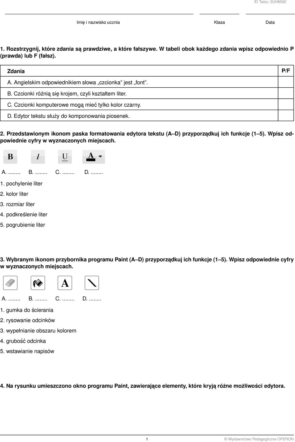 Edytor tekstu służy do komponowania piosenek. 2. Przedstawionym ikonom paska formatowania edytora tekstu (A D) przyporzadkuj ich funkcje (1 5). Wpisz odpowiednie cyfry w wyznaczonych miejscach. 1.