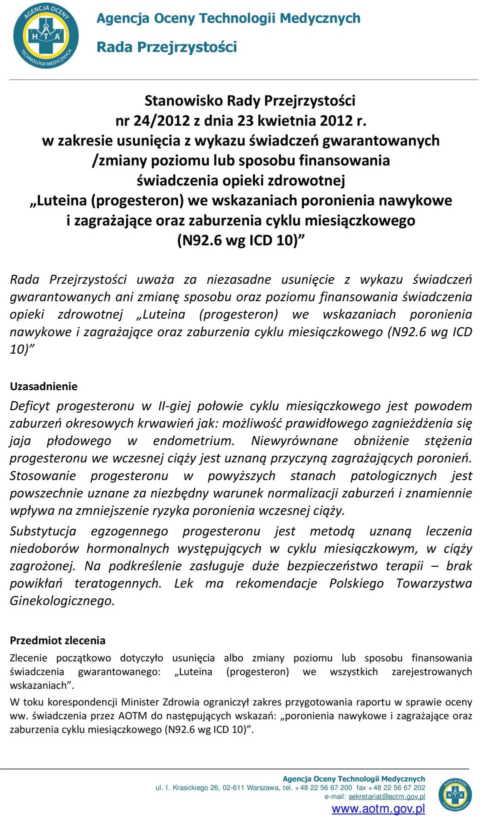 oraz zaburzenia cyklu miesiączkowego (N92.