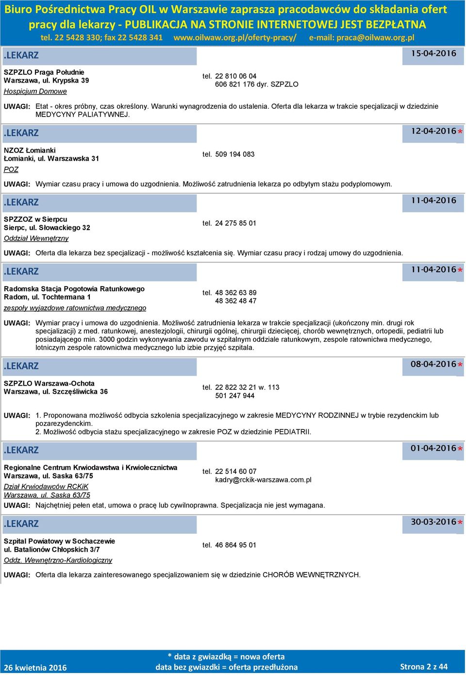 Możliwość zatrudnienia lekarza po odbytym stażu podyplomowym..lekarz SPZZOZ w Sierpcu Sierpc, ul. Słowackiego 32 Oddział Wewnętrzny tel.