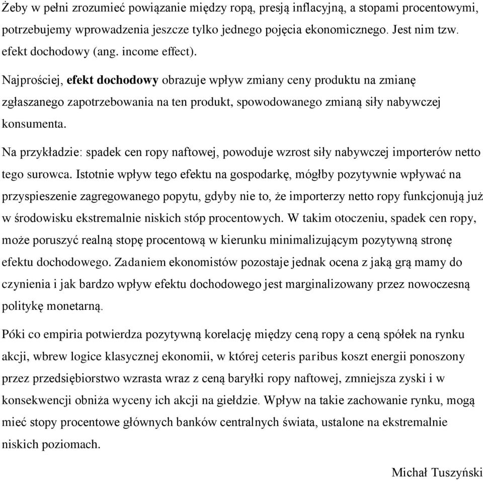 Na przykładzie: spadek cen ropy naftowej, powoduje wzrost siły nabywczej importerów netto tego surowca.