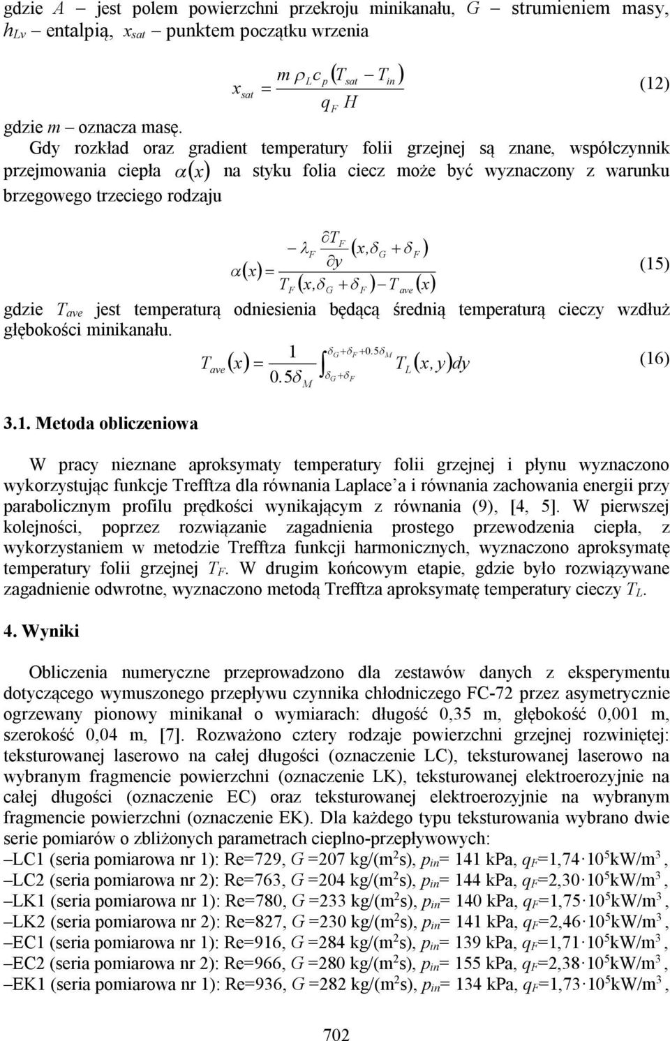 G T ave x gdzie T ave jest temperaturą odniesienia będącą średnią temperaturą cieczy wzdłuż głębokości minikanału. 1 