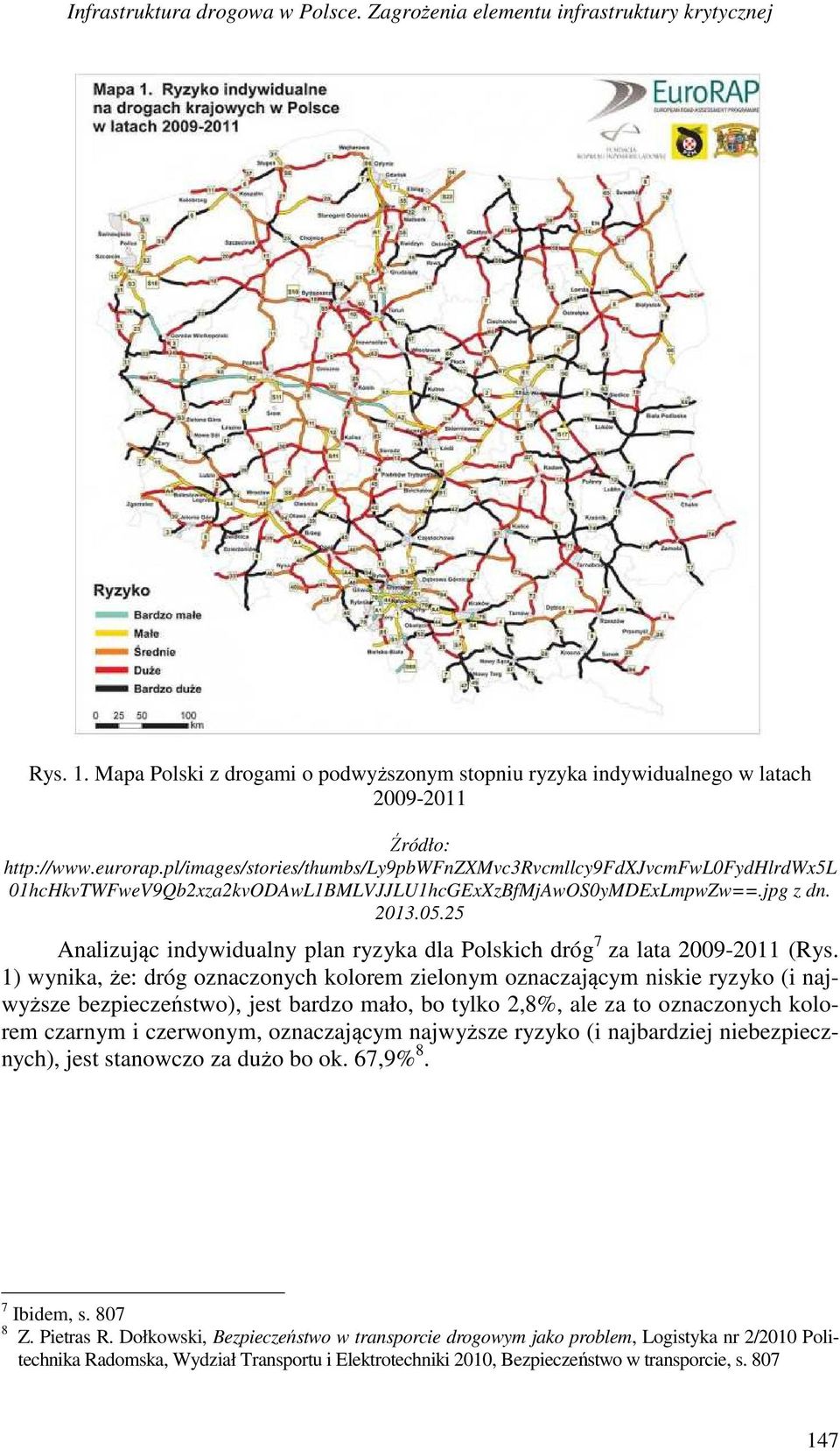 25 Analizując indywidualny plan ryzyka dla Polskich dróg 7 za lata 2009-2011 (Rys.