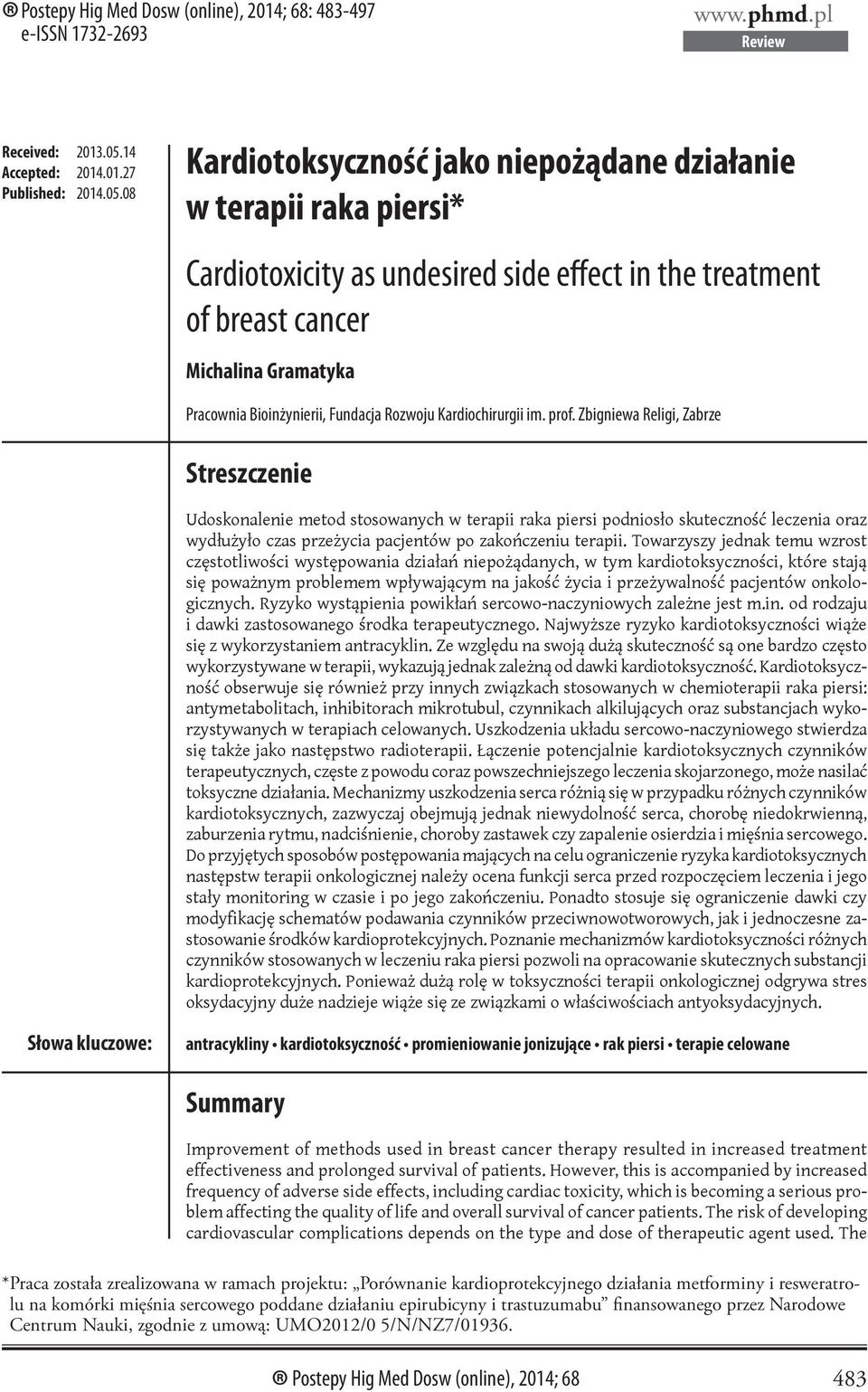 08 Kardiotoksyczność jako niepożądane działanie w terapii raka piersi* Cardiotoxicity as undesired side effect in the treatment of breast cancer Michalina Gramatyka Pracownia Bioinżynierii, Fundacja