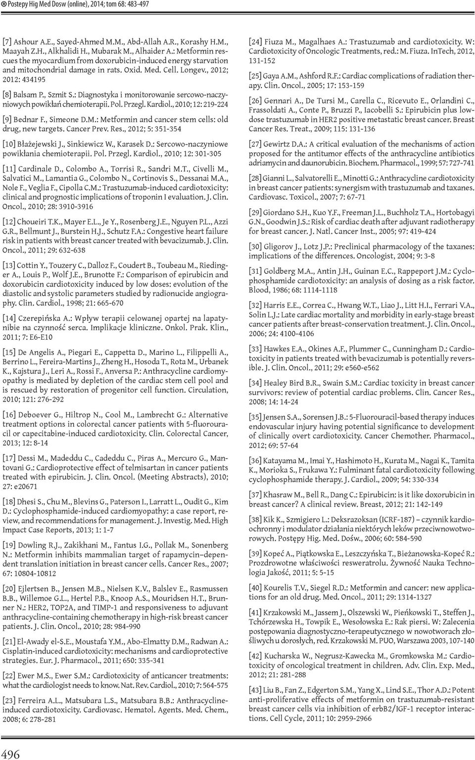 : Diagnostyka i monitorowanie sercowo-naczyniowych powikłań chemioterapii. Pol. Przegl. Kardiol., 2010; 12: 219-224 [9] Bednar F., Simeone D.M.: Metformin and cancer stem cells: old drug, new targets.