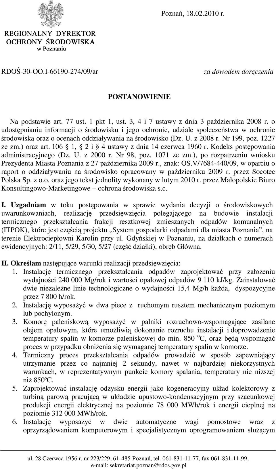 106 1, 2 i 4 ustawy z dnia 14 czerwca 1960 r. Kodeks postępowania administracyjnego (Dz. U. z 2000 r. Nr 98, poz. 1071 ze zm.