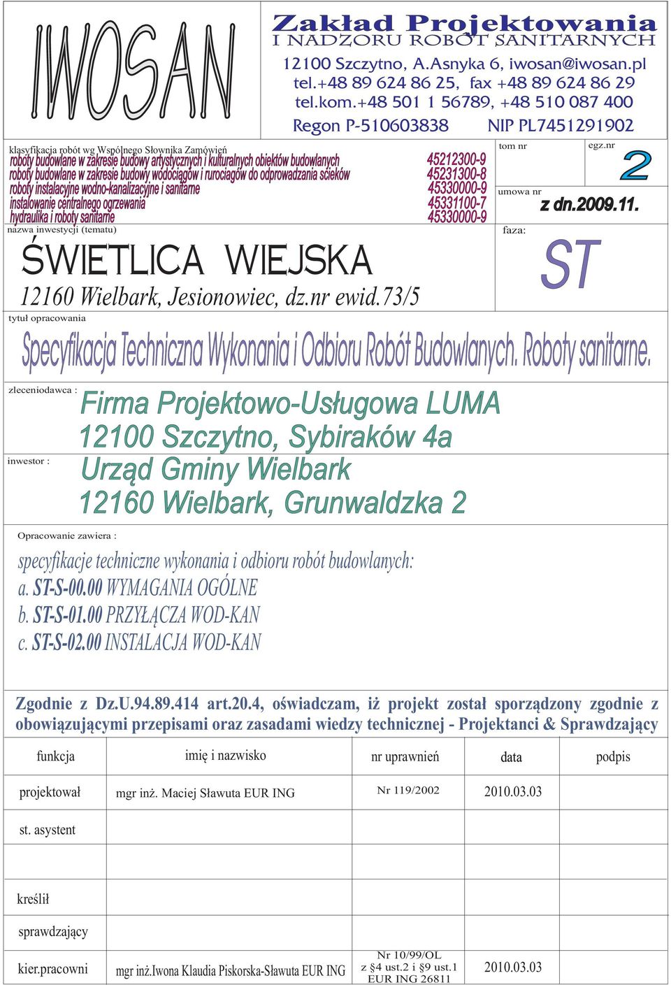 45330000-9 nazwa inwestycji (tematu) ŚWIETLICA WIEJSKA 12160 Wielbark, Jesionowiec, dz.nr ewid.