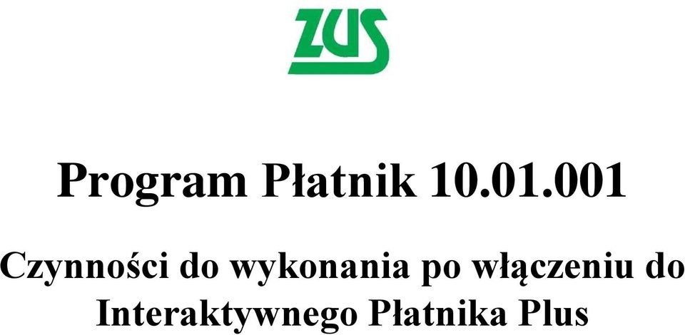 wykonania po włączeniu