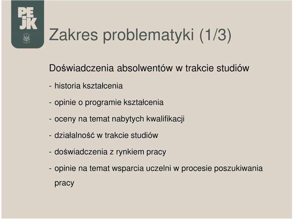 nabytych kwalifikacji - działalność w trakcie studiów - doświadczenia z