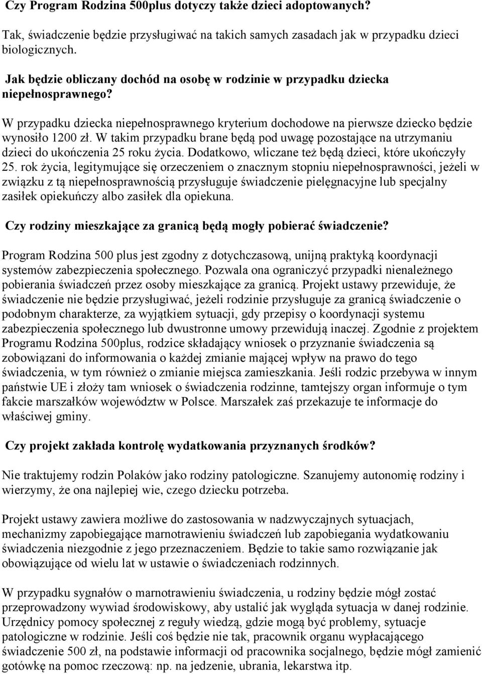 W takim przypadku brane będą pod uwagę pozostające na utrzymaniu dzieci do ukończenia 25 roku życia. Dodatkowo, wliczane też będą dzieci, które ukończyły 25.