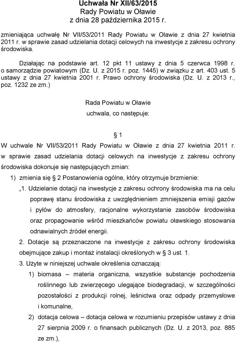 poz. 1445) w związku z art. 403 ust. 5 ustawy z dnia 27 kwietnia 2001 r. Prawo ochrony środowiska (Dz. U. z 2013 r., poz. 1232 ze zm.