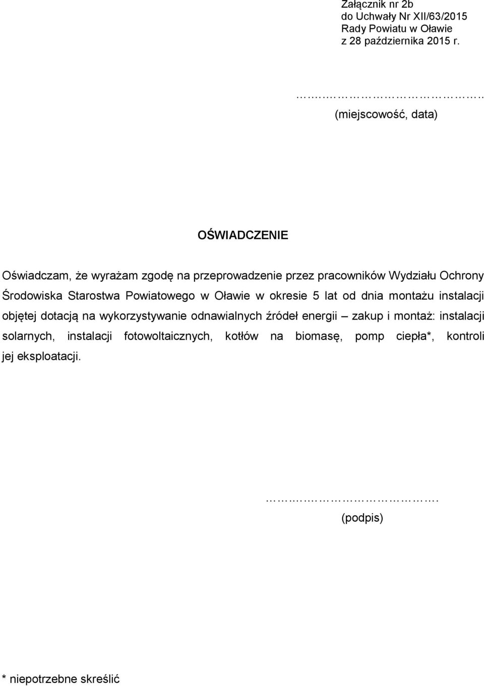 Środowiska Starostwa Powiatowego w Oławie w okresie 5 lat od dnia montażu instalacji objętej dotacją na wykorzystywanie