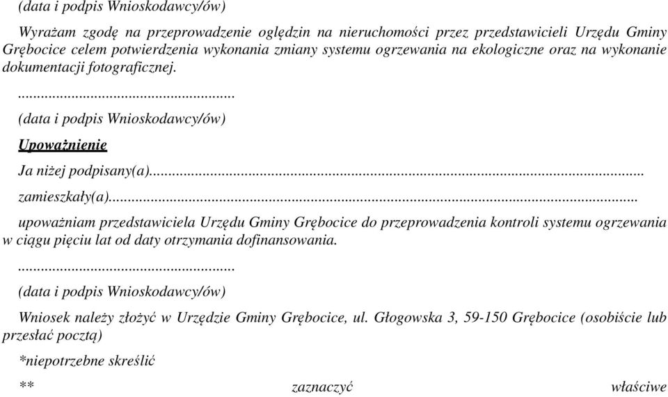 .. upoważniam przedstawiciela Urzędu Gminy Grębocice do przeprowadzenia kontroli systemu ogrzewania w ciągu pięciu lat od daty otrzymania