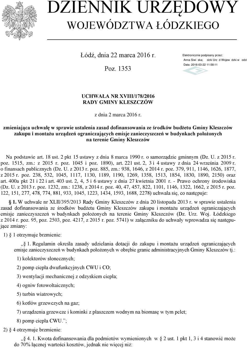 Kleszczów Na podstawie art. 18 ust. 2 pkt 15 ustawy z dnia 8 marca 1990 r. o samorządzie gminnym (Dz. U. z 2015 r. poz. 1515, zm.: z 2015 r. poz. 1045 i poz. 1890), art. 221 ust.