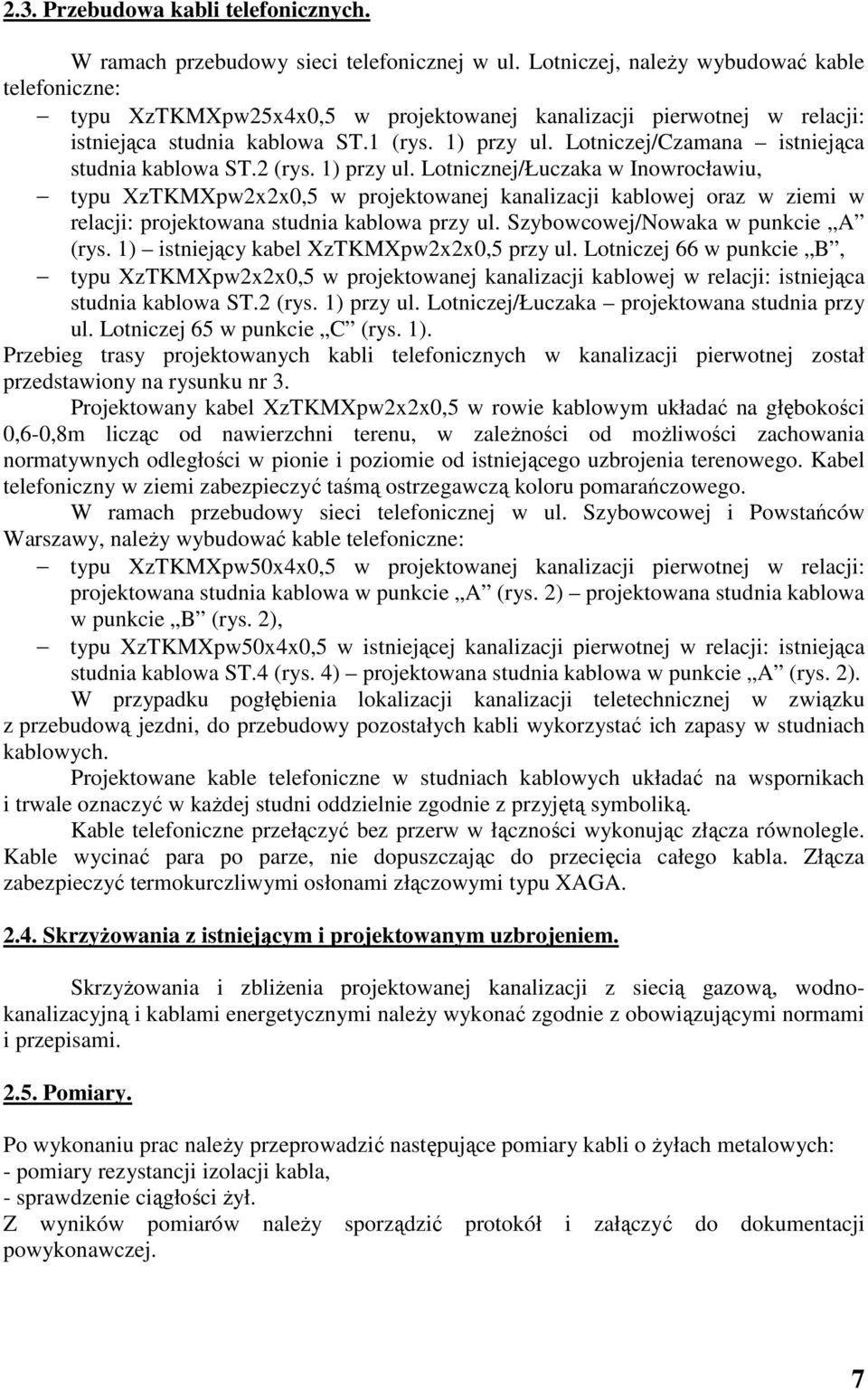 Lotniczej/Czamana istniejąca studnia kablowa ST.2 (rys. 1) przy ul.