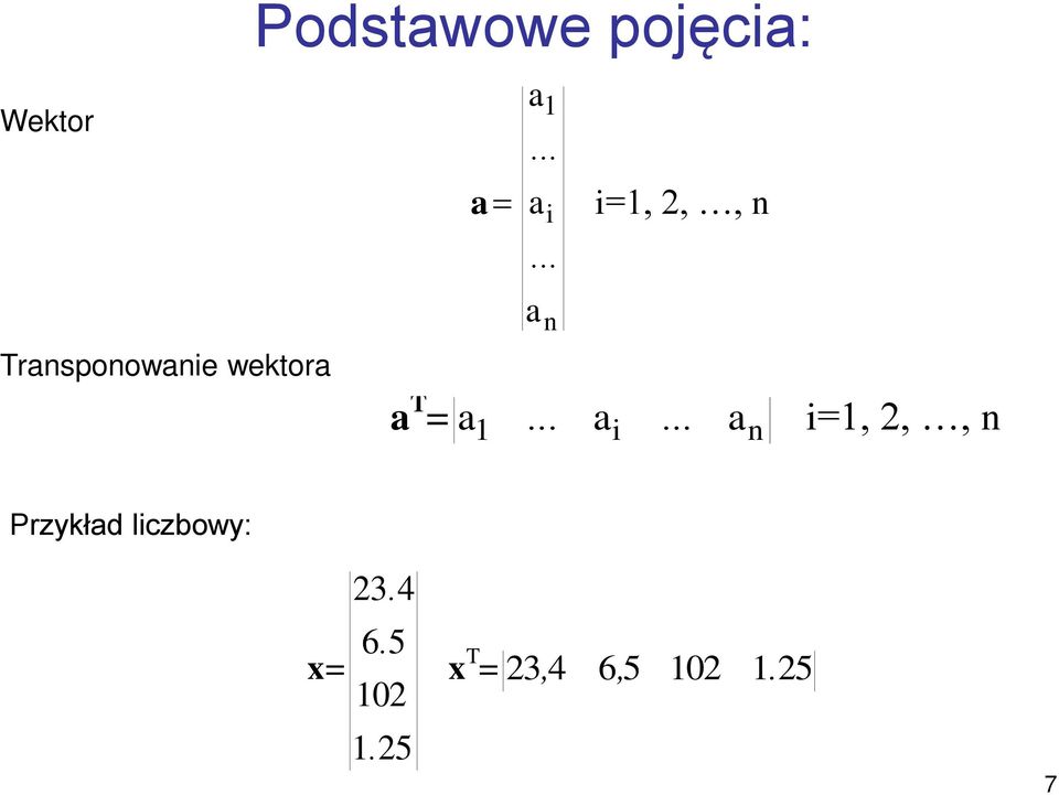 5 a T = x= x T = a a a a i n i=,,, n n a a i a i=,,, n 3. 4 6. 5.