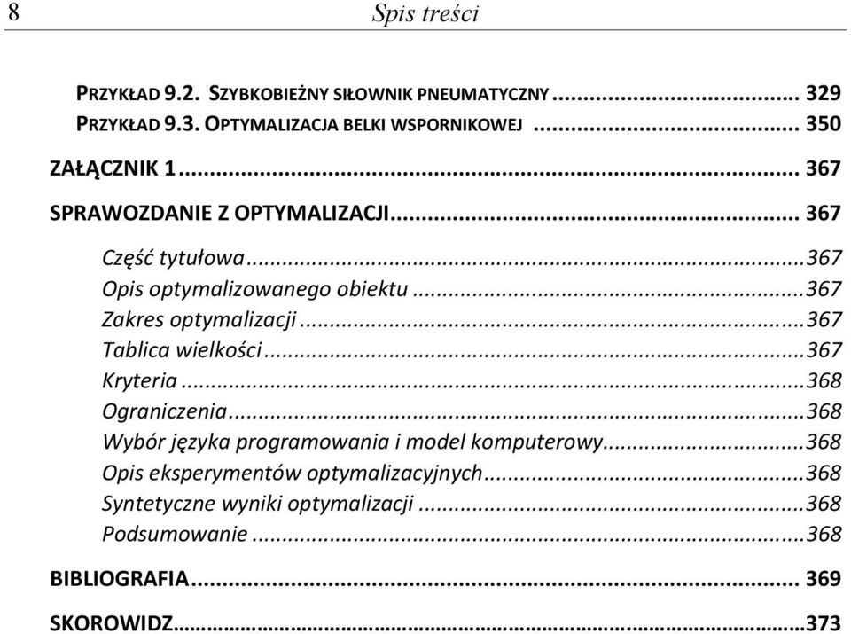 .. 367 Zakres optymalizacji... 367 Tablica wielkości... 367 Kryteria... 368 Ograniczenia.