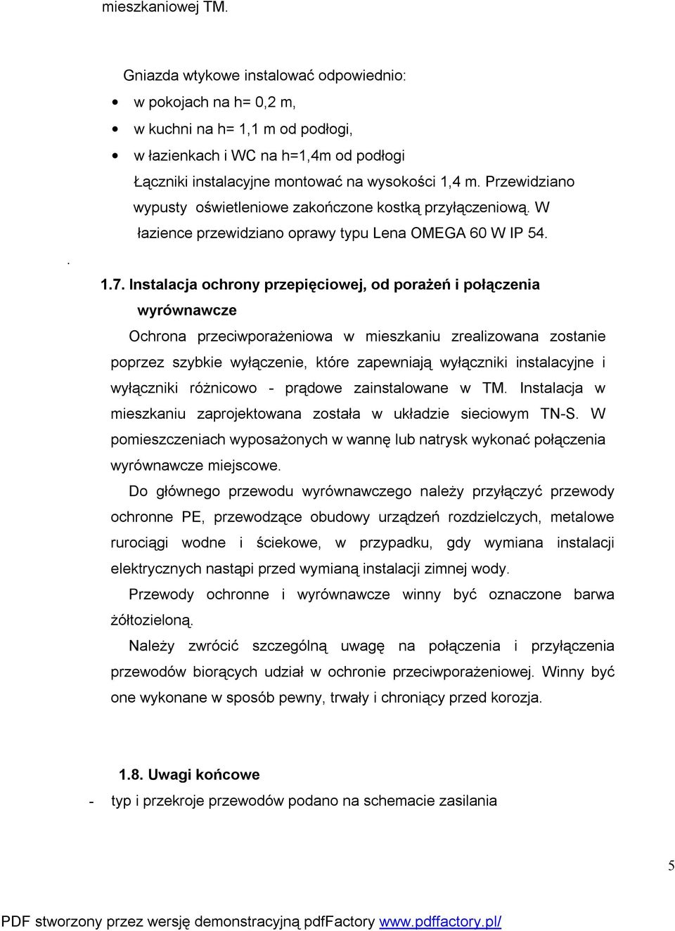 Instlcj ochrony przepięciowej, od porżeń i połączeni wyrównwcze Ochron przeciwporżeniow w mieszkniu zrelizown zostnie poprzez szykie wyłączenie, które zpewniją wyłączniki instlcyjne i wyłączniki