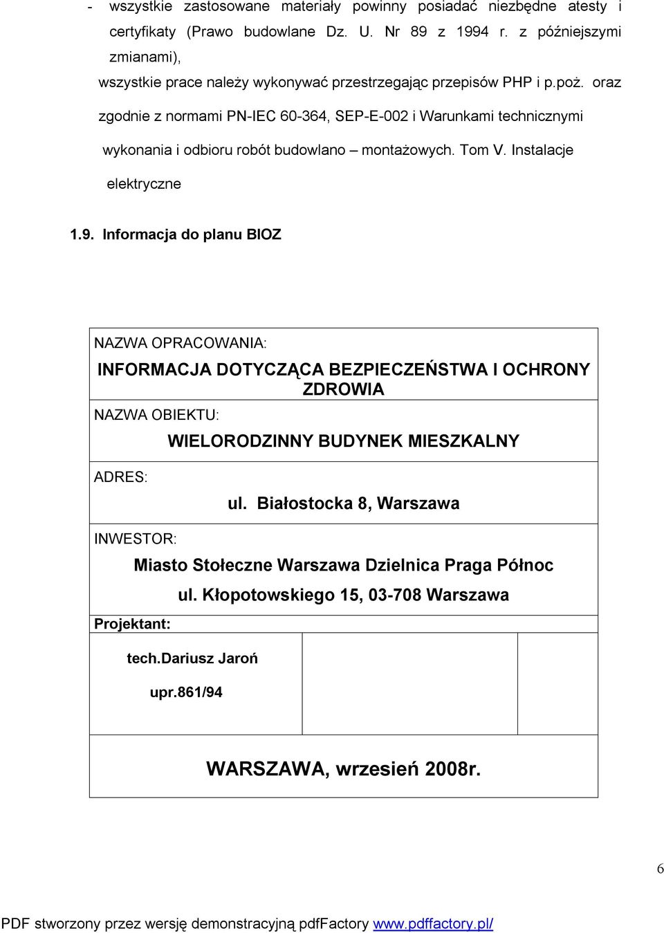 orz zgodnie z normmi PN-IEC 60-64, SEP-E-00 i Wrunkmi technicznymi wykonni i odioru roót udowlno montżowych. Tom V. Instlcje elektryczne 1.9.