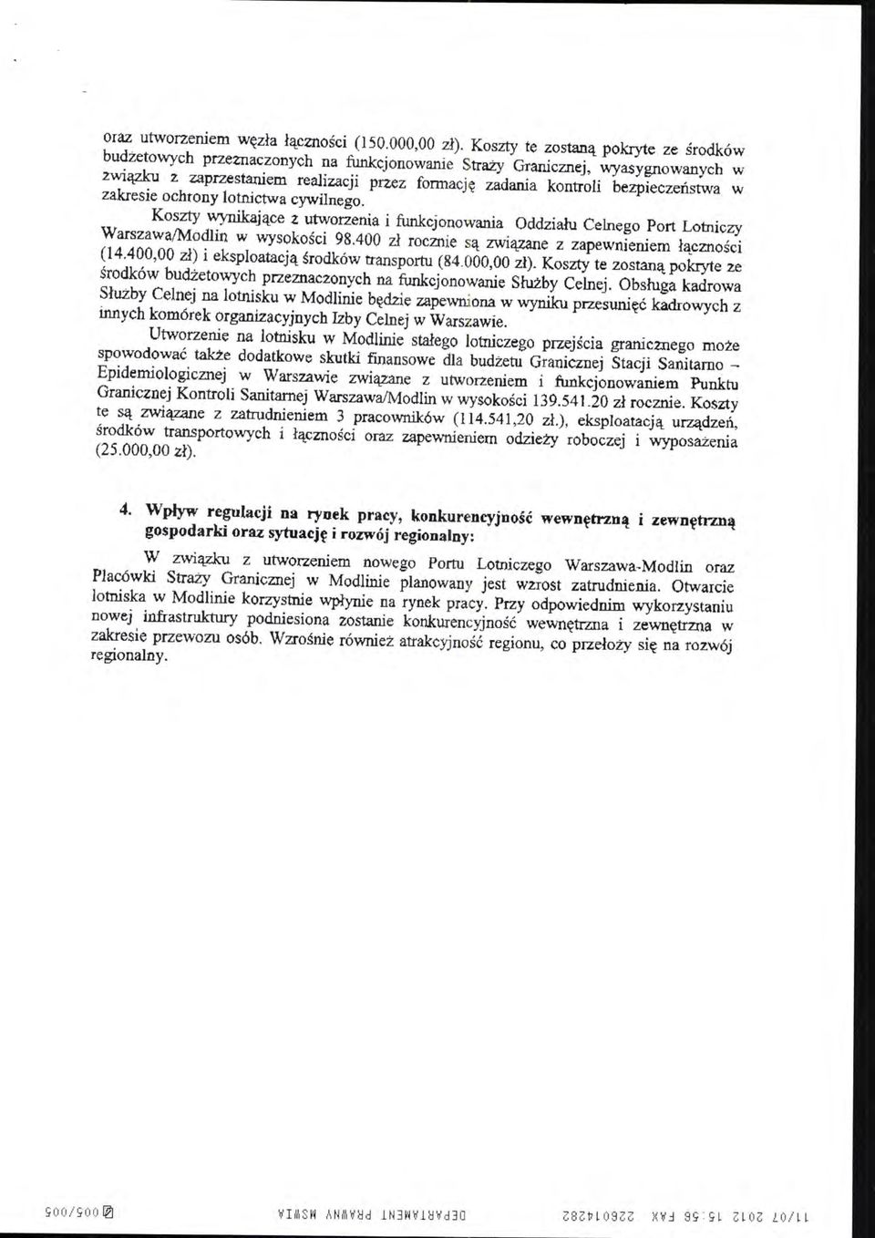 bezpieczeństwa w zakresie ochtony lotnictwa cywilnego. Koszty wynikające.z utworzenia i funkcjonowania Oddziału Celnego Port Lotniczy Warszawa/Modlin w wysokości 98.