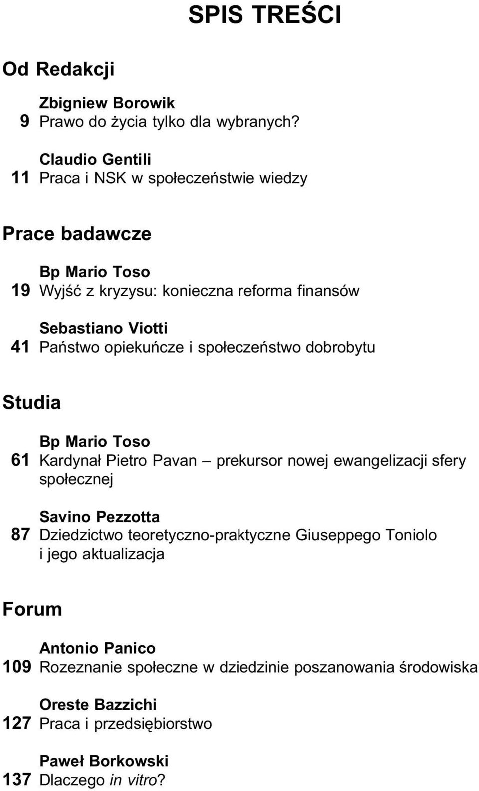 Państwo opiekuńcze i społeczeństwo dobrobytu Studia Bp Mario Toso 61 Kardynał Pietro Pavan prekursor nowej ewangelizacji sfery społecznej Savino Pezzotta 87