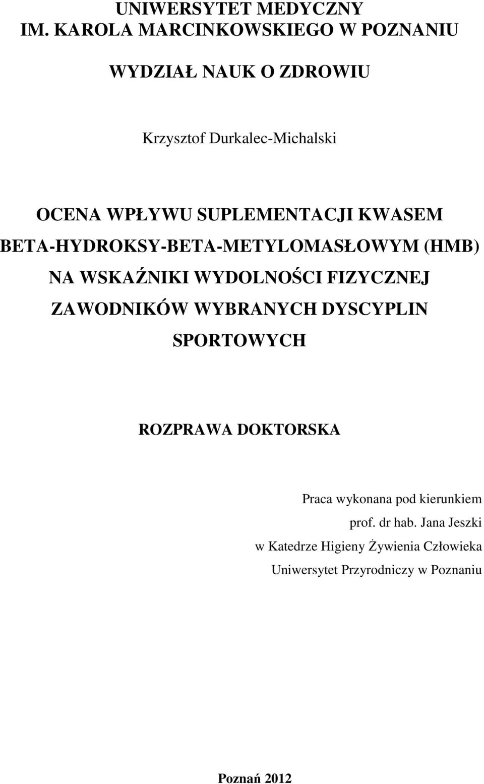 SUPLEMENTACJI KWASEM BETA-HYDROKSY-BETA-METYLOMASŁOWYM (HMB) NA WSKAŹNIKI WYDOLNOŚCI FIZYCZNEJ ZAWODNIKÓW