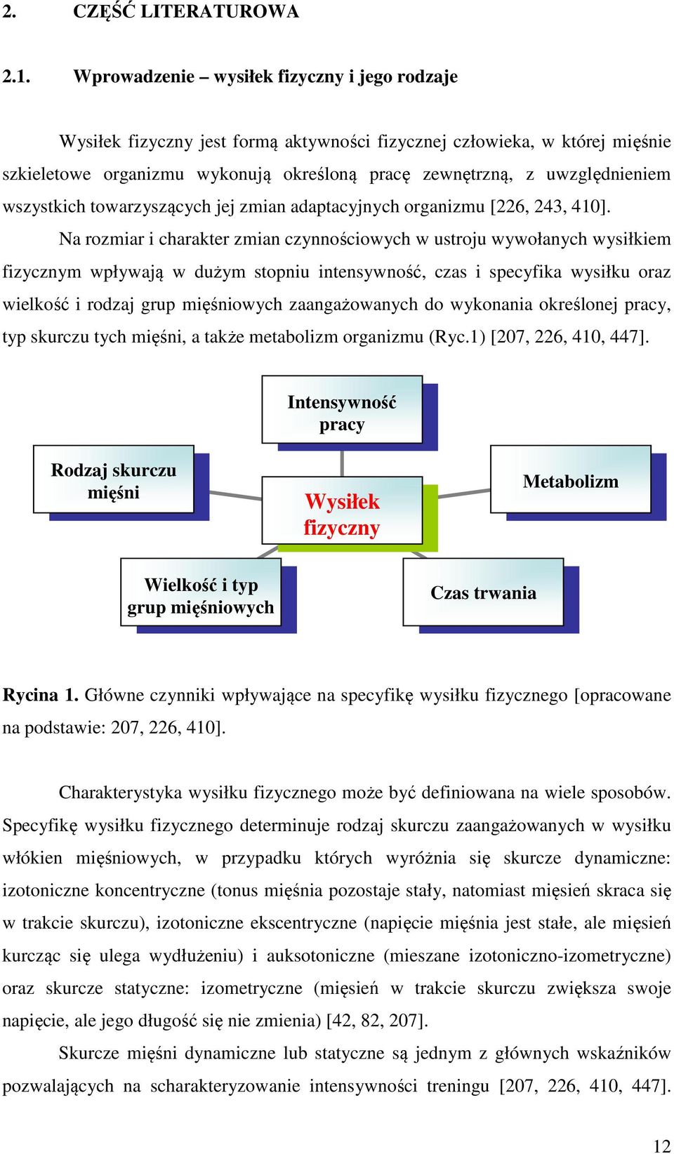 wszystkich towarzyszących jej zmian adaptacyjnych organizmu [226, 243, 410].