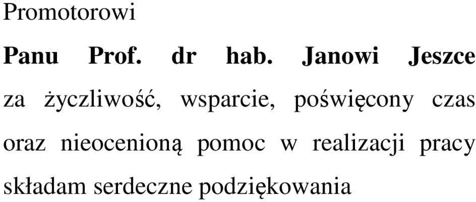 poświęcony czas oraz nieocenioną pomoc