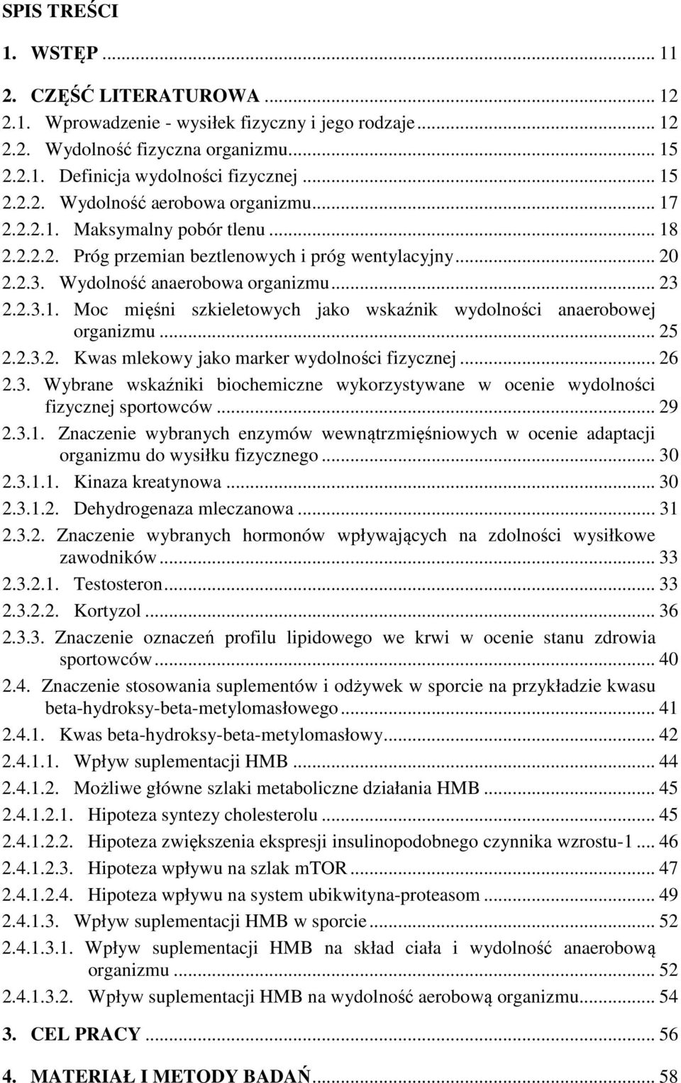 .. 25 2.2.3.2. Kwas mlekowy jako marker wydolności fizycznej... 26 2.3. Wybrane wskaźniki biochemiczne wykorzystywane w ocenie wydolności fizycznej sportowców... 29 2.3.1.