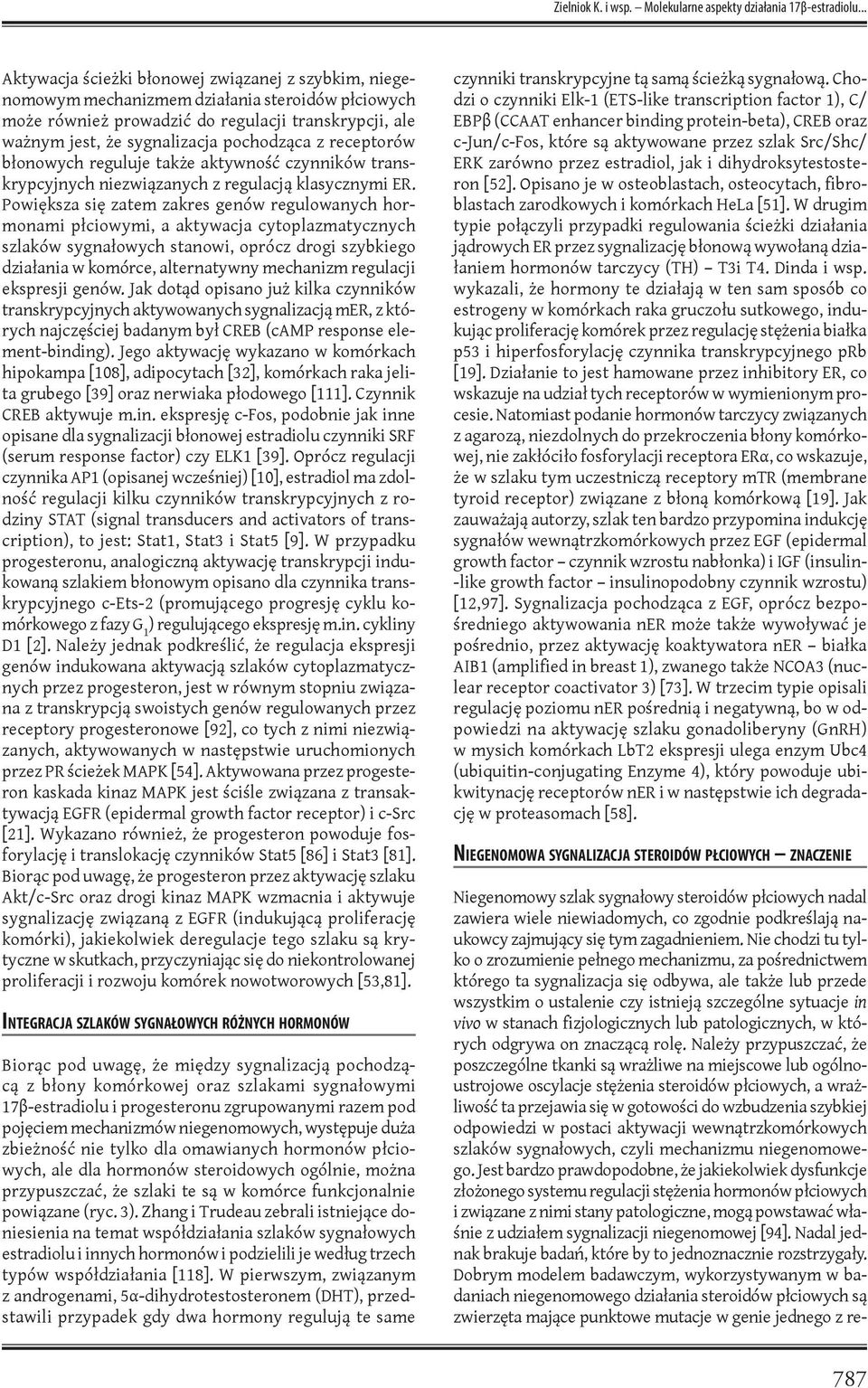 z receptorów błonowych reguluje także aktywność czynników transkrypcyjnych niezwiązanych z regulacją klasycznymi ER.