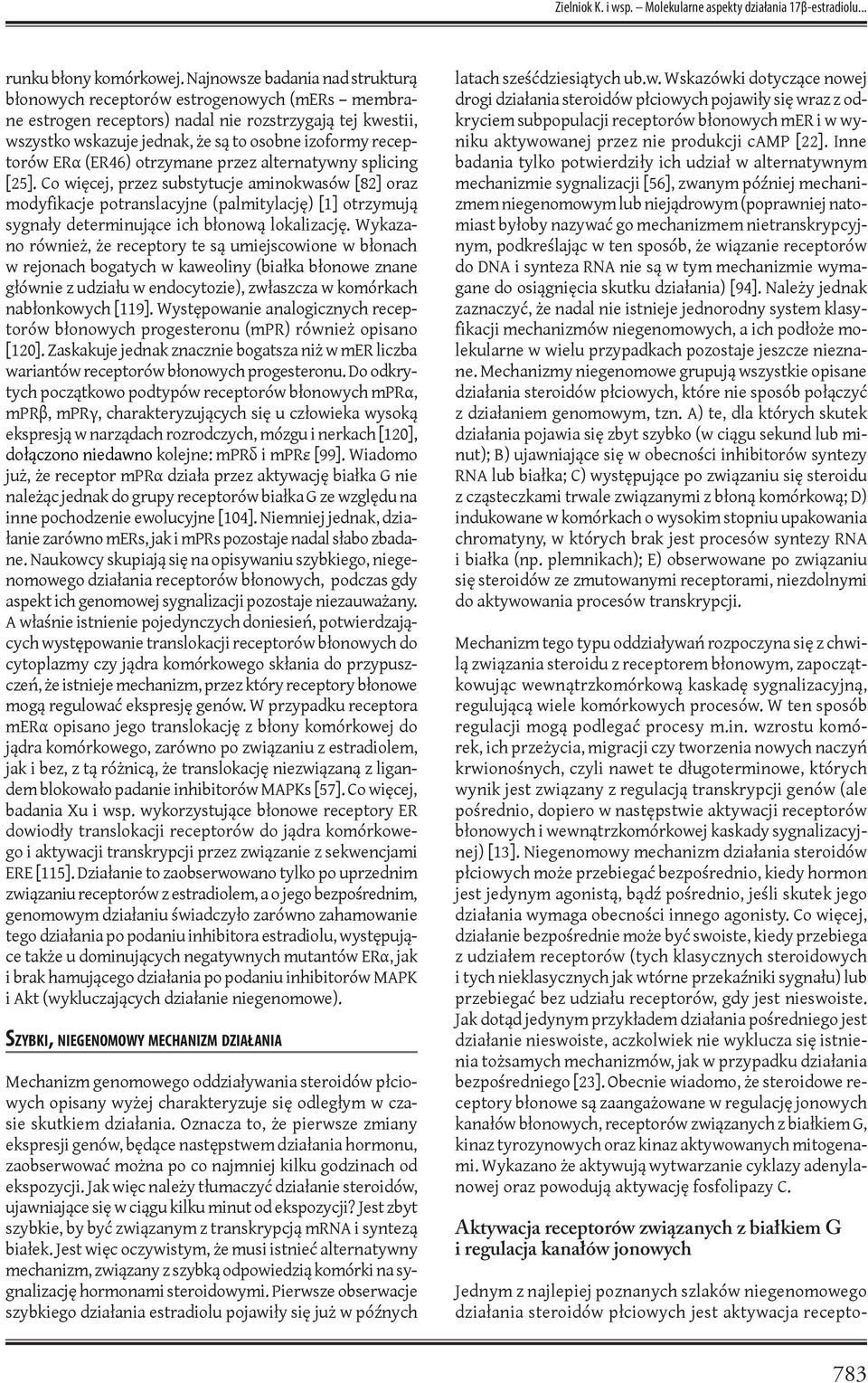 ERα (ER46) otrzymane przez alternatywny splicing [25].