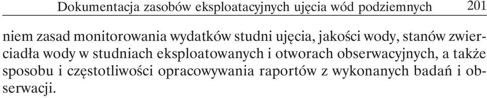 zwierciadła wody w studniach eksploatowanych i otworach obserwacyjnych, a