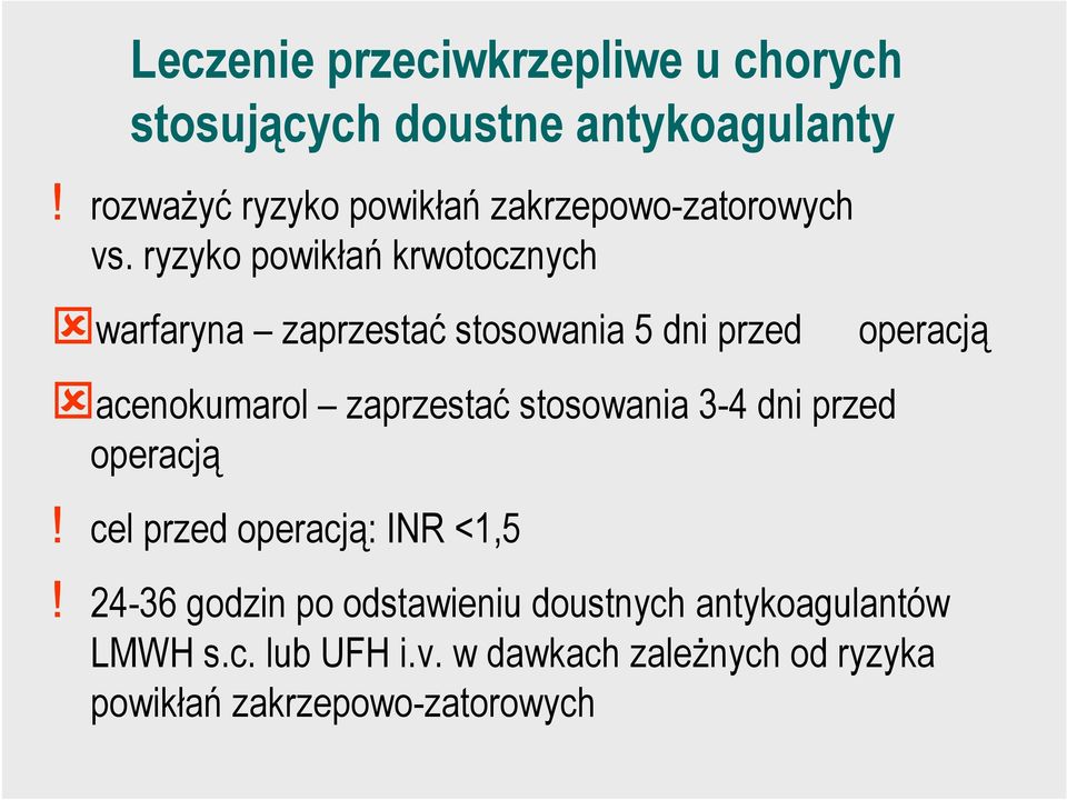 ryzyko powikłań krwotocznych warfaryna zaprzestać stosowania 5 dni przed operacją acenokumarol zaprzestać