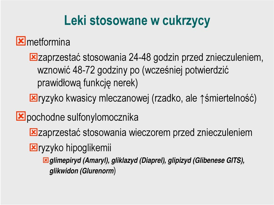 ale śmiertelność) pochodne sulfonylomocznika zaprzestać stosowania wieczorem przed znieczuleniem