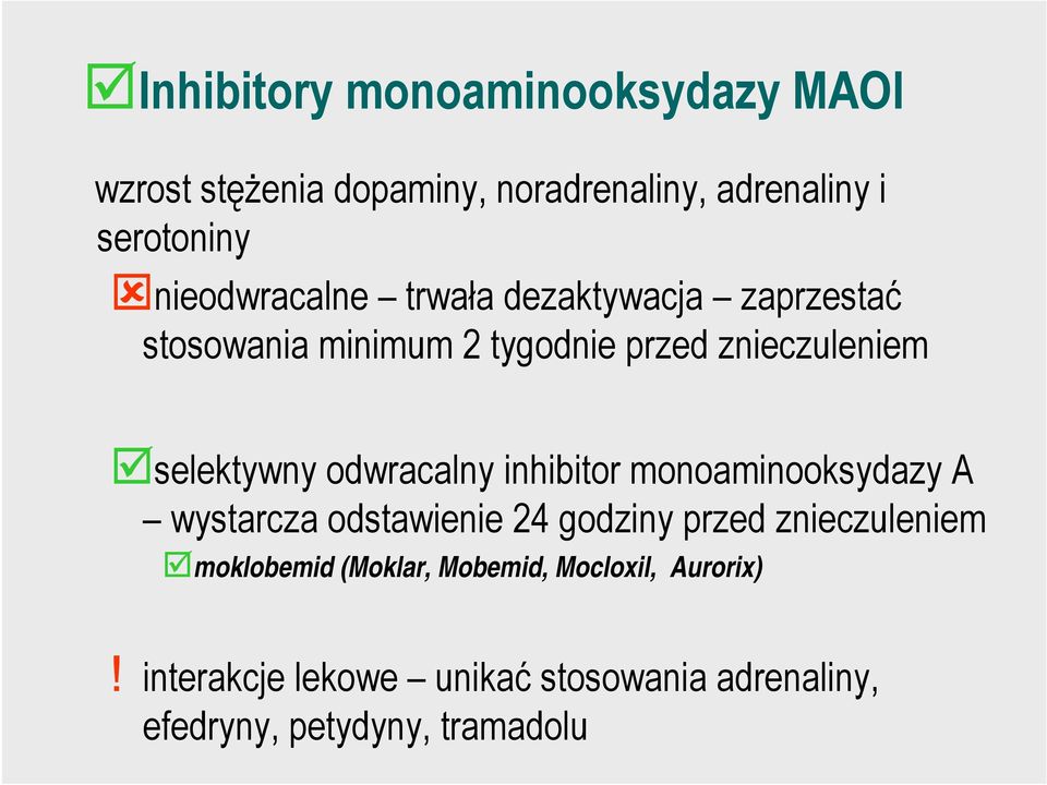 odwracalny inhibitor monoaminooksydazy A wystarcza odstawienie 24 godziny przed znieczuleniem moklobemid