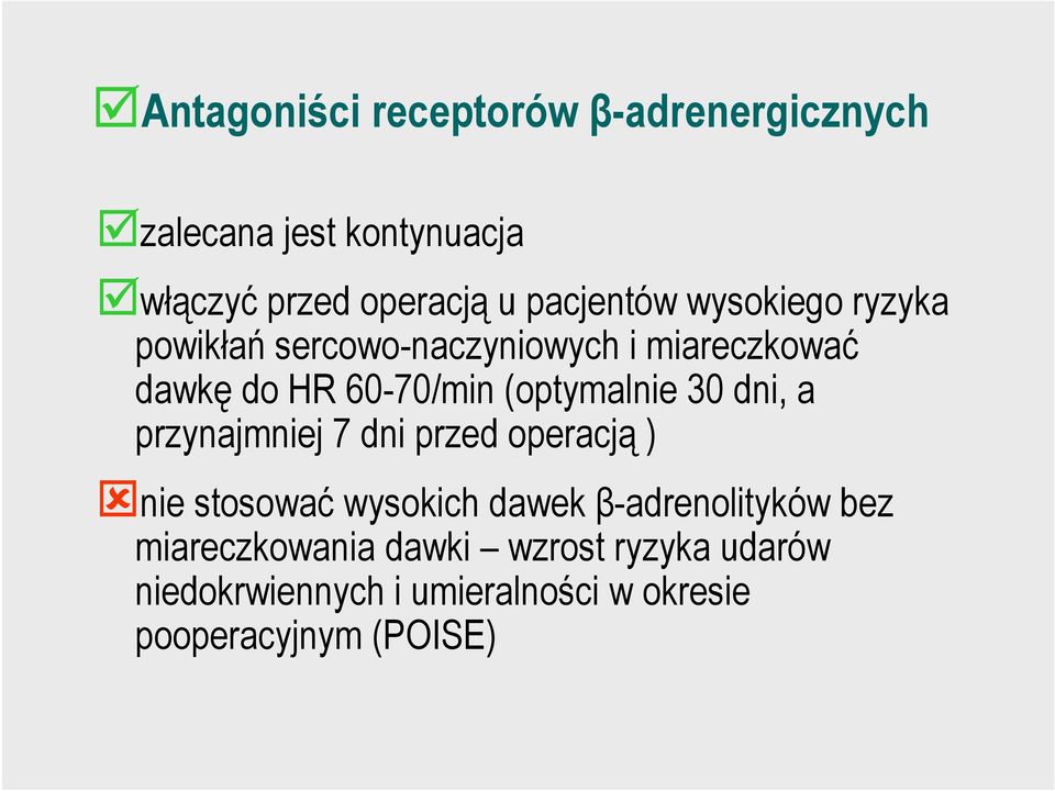 (optymalnie 30 dni, a przynajmniej 7 dni przed operacją ) nie stosować wysokich dawek