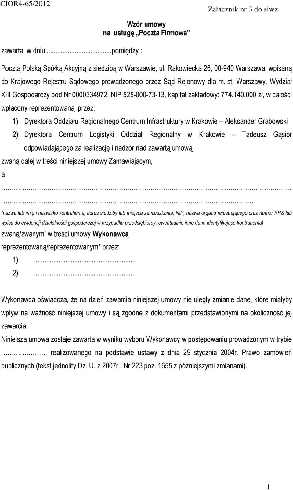 Warszawy, Wydział XIII Gospodarczy pod Nr 0000334972, NIP 525-000-73-13, kapitał zakładowy: 774.140.