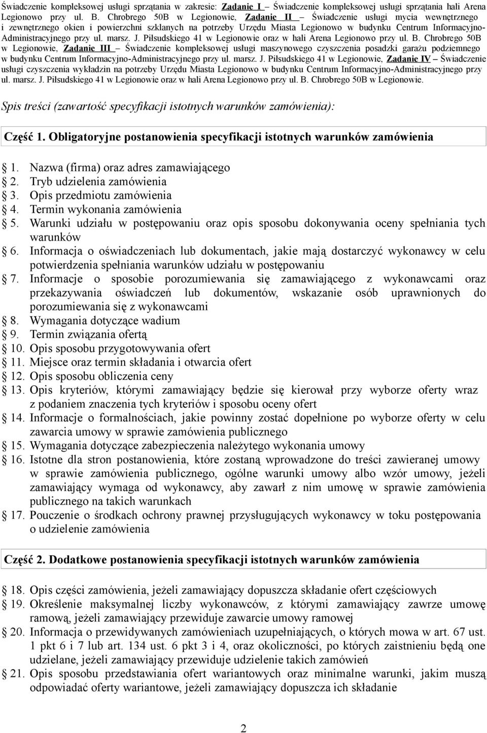 Informacja o oświadczeniach lub dokumentach, jakie mają dostarczyć wykonawcy w celu potwierdzenia spełniania warunków udziału w postępowaniu 7.