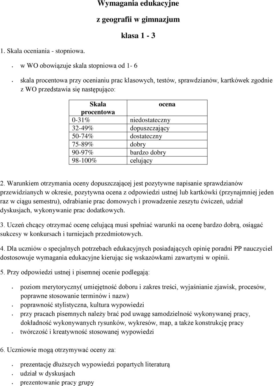 dostateczny 75-89% dobry 90-97% bardzo dobry 98-100% celujący 2.