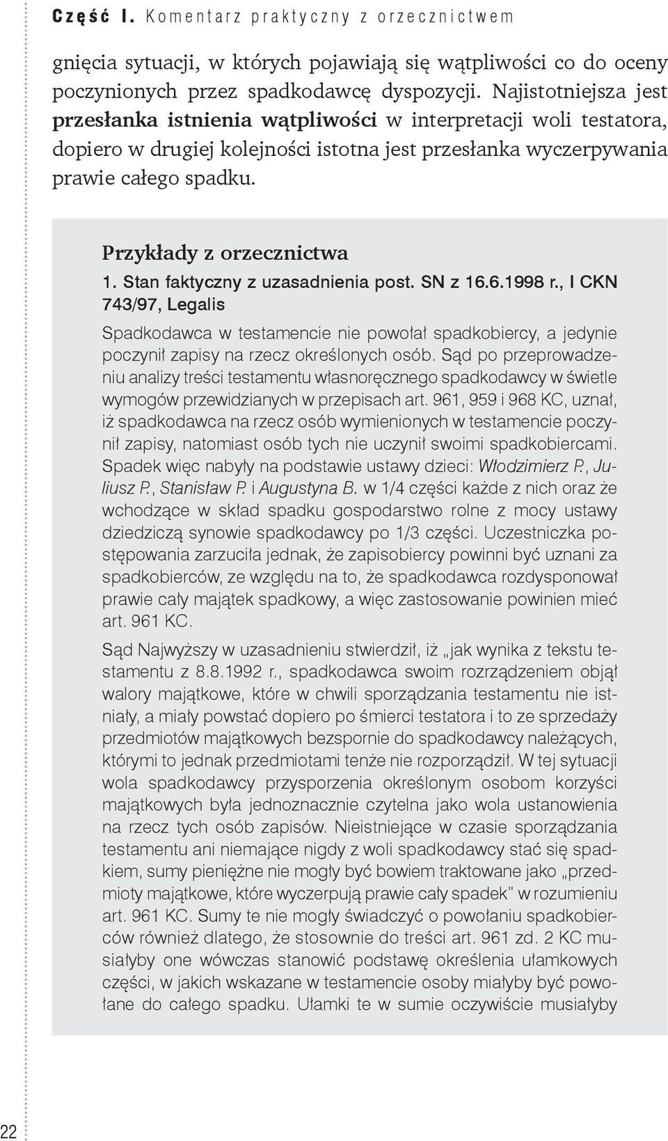 Przykłady z orzecznictwa 1. Stan faktyczny z uzasadnienia post. SN z 16.6.1998 r.