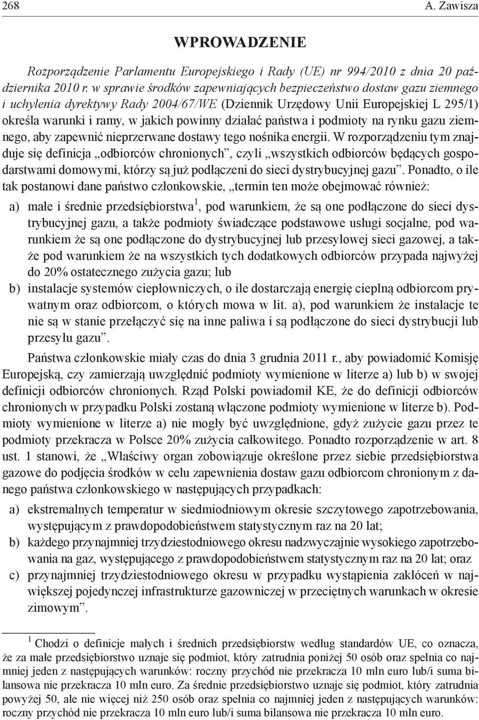 działać państwa i podmioty na rynku gazu ziemnego, aby zapewnić nieprzerwane dostawy tego nośnika energii.